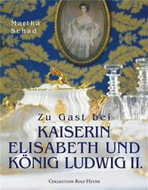 München Buch Zu Gast bei Kaiserin Elisabeth und König Ludwig II
